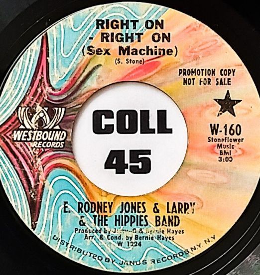 E. Rodney Jones & Larry & The Hippies Band - Right On Right On (Sex Machine) b/w Football - Westbound 7"