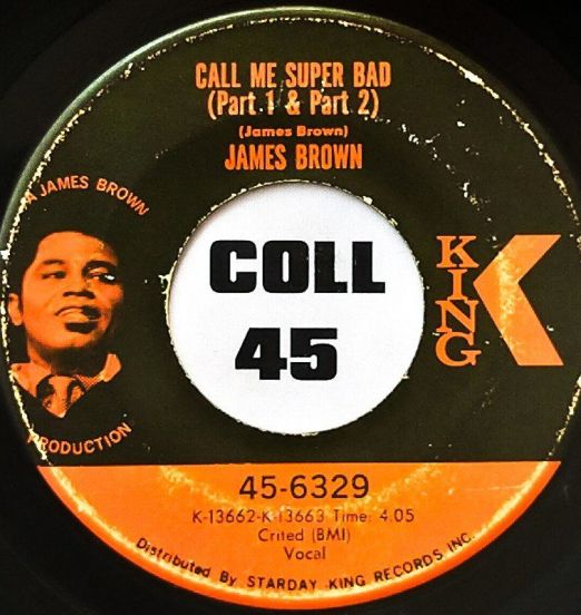 James Brown - Call Me Super Bad Pt. 1 & 2 b/w Call Me Super Bad Pt. 3 - King 7"