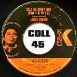James Brown – Call Me Super Bad Pt. 1 & 2 b/w Call Me Super Bad Pt. 3 – King 7″