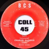 Charles Baggese and the Good Timers – Tuff b/w Freeway – BCS 7″