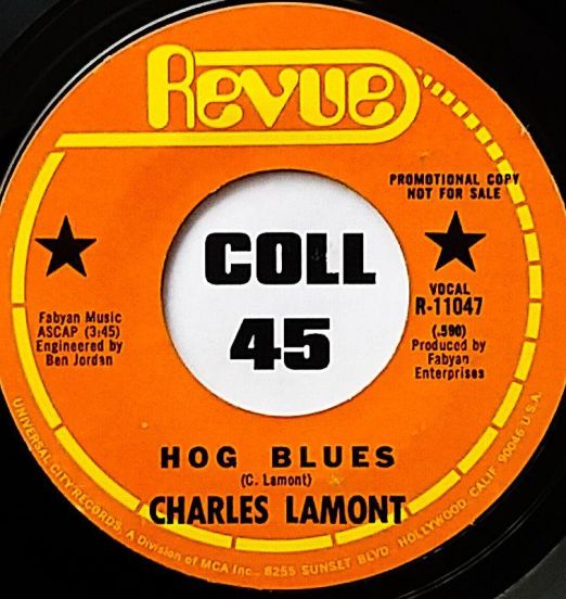 Charles Lamont - Hog Blues b/w Before It's Over - Revue 7"