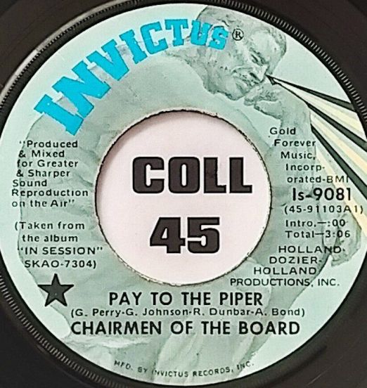Chairmen Of The Board - Pay To The Piper b/w Bless You - Invictus 7"