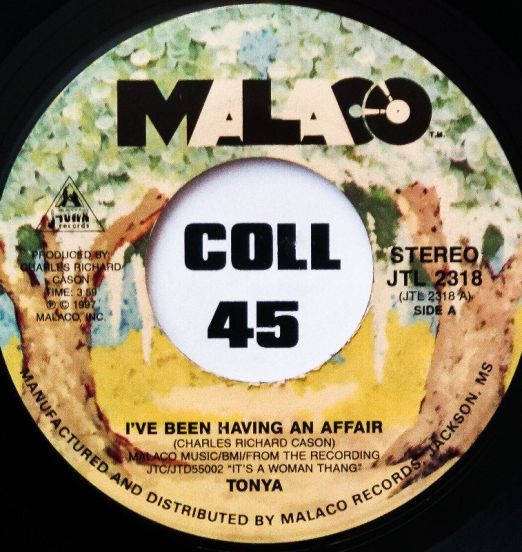 Tonya - I've Been Having an Affair b/w Just Want Some Real Love - Malaco 7"