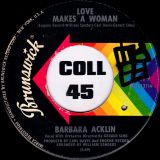 Barbara Acklin – Love Makes A Woman b/w Come And See Me Baby – Brunswick 7″