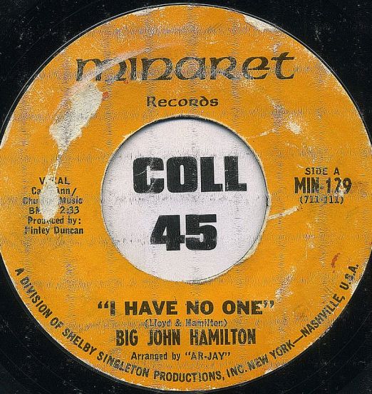 Big John Hamilton - I Have No One b/w I Just Want To Thank You - Minaret 7"