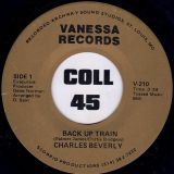 Charles Beverly – Don’t You Want A Man Like Me b/w Back Up Train – Vanessa 7″