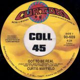 Curtis Mayfield – Got To Be Real b/w On And On – Curtom 7″