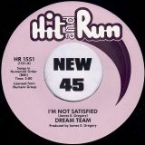 *BACK IN!* Dream Team – There He Is b/w I’m Not Satisfied – Hit And Run UK 7″
