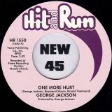 George Jackson – One More Hurt b/w Back In Your Arms & Hold That Feeling – Hit & Run UK 7″