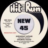 *BACK IN!* George Soule – Midnight Affair b/w Cross My Heart – Hit And Run UK DJ 7″