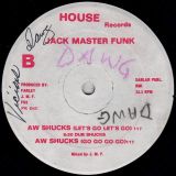 Jack Master Funk – Aw Shucks (Let’s Go Let’s Go)- House DJ 12″