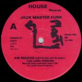 Jack Master Funk – Aw Shucks (Let’s Go Let’s Go)- House 12″