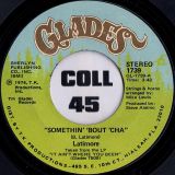 Latimore – Somethin’ ‘Bout ‘Cha b/w Sweet Vibrations – Glades 7″