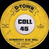 Lee Rogers – You’re The Cream Of The Crop b/w Somebody Else Will – D-Town Records 7″