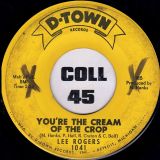 Lee Rogers – You’re The Cream Of The Crop b/w Somebody Else Will – D-Town Records 7″