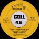 Moody Scott – May I Turn You On b/w We Gotta Save It – Seventy Seven 7″