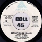Original Mirrors – Could This Be Heaven Stereo b/w Mono – Arista DJ 7″