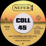 Phillip Ballou – Ain’t Nothing Like The Love b/w Are You For Real – Super Disco Edits UK 7″