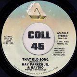 Ray Parker Jr. & Raydio – That Old Song b/w Old Pro – Arista 7″