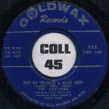 The Ovations – I’ve Gotta Go b/w Ride My Troubles & Blues Away – Goldwax 7″