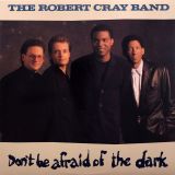 The Robert Cray Band – Don’t Be Afraid Of The Dark – Mercury CAN LP