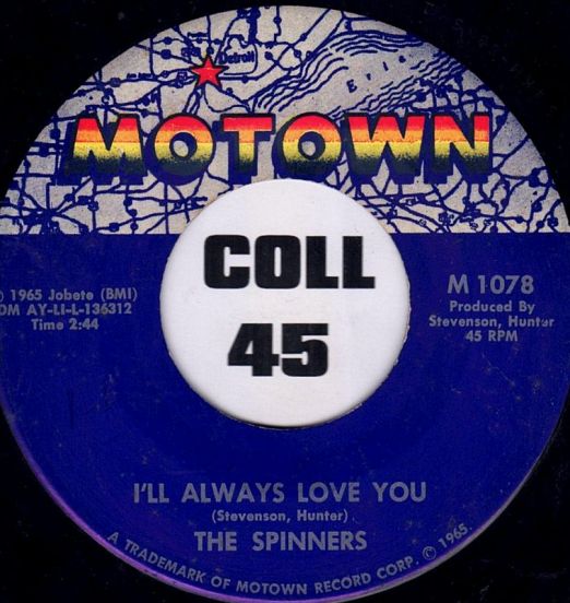 The Spinners - I'll ALways Love You b/w Tomorrow May Never Come - Motown 7"