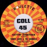 Tommy James And The Shondells – Gettin’ Together b/w Real Girl – Roulette 7″