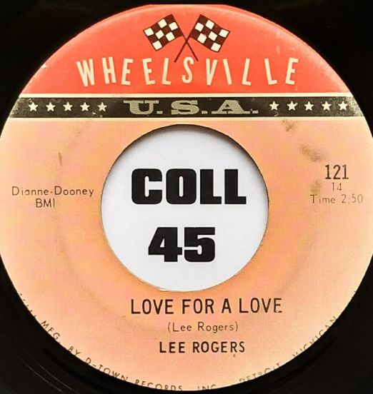 Lee Rogers - Love For A Love b/w Love Can Really Hurt You Deep - Wheelsville 7"