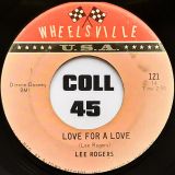 Lee Rogers – Love For A Love b/w Love Can Really Hurt You Deep – Wheelsville 7″