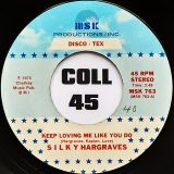 Silky Hargraves – Keep Loving Me Like You Do b/w You’re Too Good To Me Baby – Msk 7″