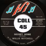 Willie Mitchell – Secret Home b/w 20-75 – Hi 7″
