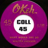 Walter Jackson – That’s What Mama Say b/w What Would You Do – Okeh 7″