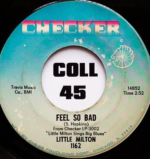 Little Milton - Feel So Bad b/w You Colored My Blues Bright - Checker 7"
