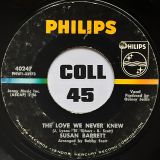 Susan Barrett – The Love We Never Knew b/w No One But You – Philips 7″