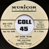 The Jive Five Featuring Eugene Pitt – You’ll Fall in Love b/w No More Tears feat. Richard Fisher – Musicor DJ 7″
