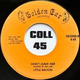 Little Milton – You Ought To Be Here With Me b/w Don’t Leave Her – Golden Ear Records 7″
