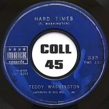 Teddy Washington – Hard Times b/w Come On – Maxx Records 7″
