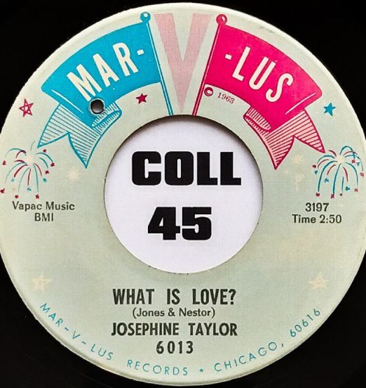 Josephine Taylor - What Is Love? b/w I Wanna Know (Do You Care) - Mar-v-lus 7"