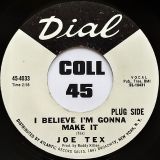 Joe Tex – You Better Believe It Baby b/w I Believe I’m Gonna Make It – Dial DJ 7″