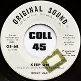 Bobby Mac – Keep On b/w Walkin’ Together – Original Sound DJ 7″