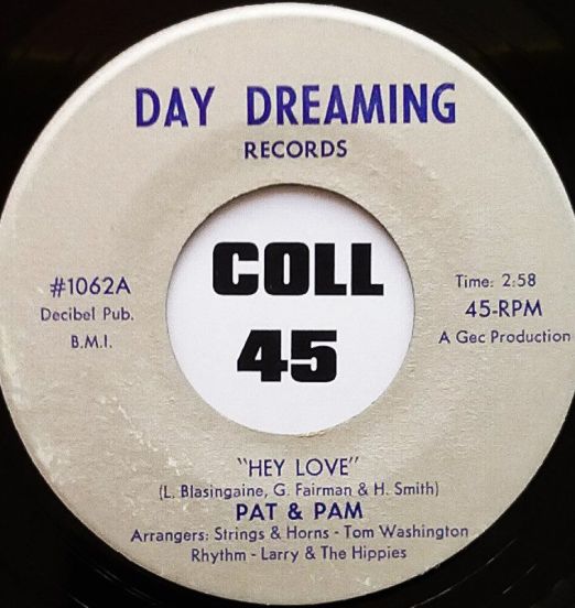 Pat & Pam - Hey Love b/w My Baby And I - Day Dreaming 7"