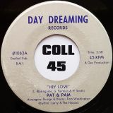 Pat & Pam – Hey Love b/w My Baby And I – Day Dreaming 7″