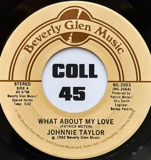 Johnnie Taylor - What About My Love b/w Reaganomics - Beverly Glen 7"