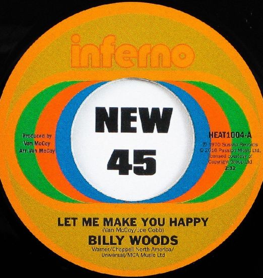 Billy Woods - Let Me Make You Happy b/w The Decisions - I Can`t Forget About You - Inferno 7"