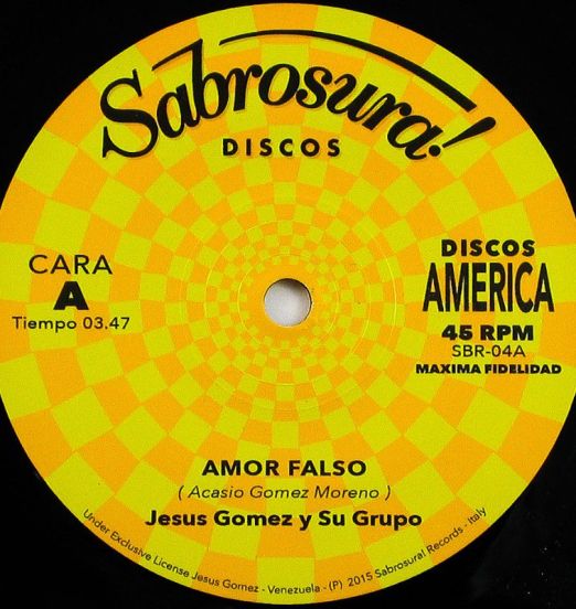 Jesus Gomez Y Su Grupo - Amor Falso b/w Alfredito Valdes Jr - Oye Como Va - Sabrosura IT 7"