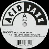 Smoove – All This Love That I’m Giving b/w Tired Feet – Acid Jazz 7″