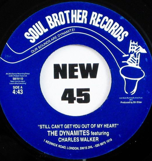 The Dynamites Featuring Charles Walker - Still Can't Get You Out Of My Heart b/w Get Up On Living - Soul Brother 7"