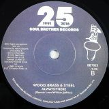 Wood, Brass & Steel – Hey, What?s That You Say b/w Always There – Soulbrother 7″