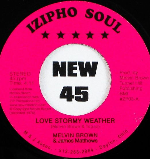 Melvin Brown & James Matthews - Love Stormy Weather b/w Crying For Your Love - Izipho Soul 7"