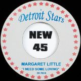 Margaret Little – Love Finds A Way b/w I Need Some Loving – Detroit Stars 7″